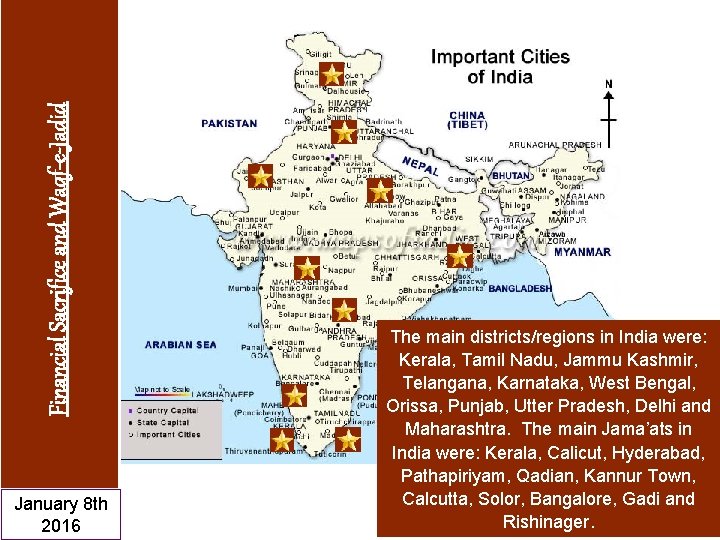 Financial Sacrifice and Waqf-e-Jadid January 8 th 2016 The main districts/regions in India were: