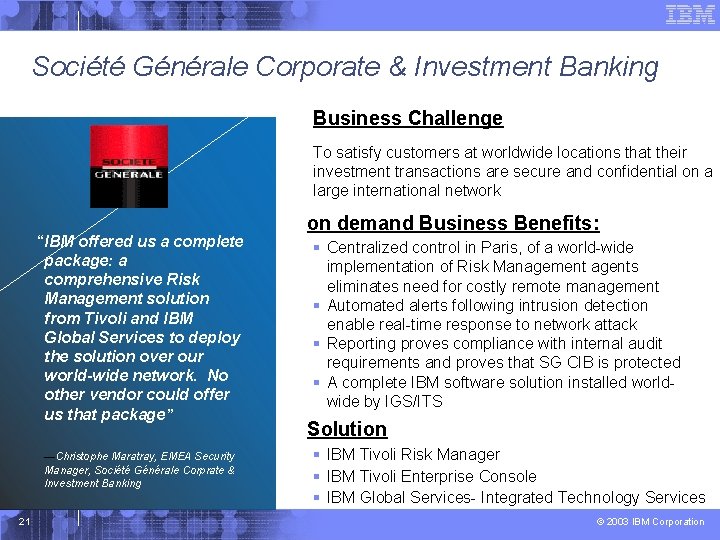 Société Générale Corporate & Investment Banking Business Challenge To satisfy customers at worldwide locations