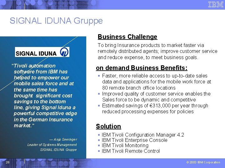 SIGNAL IDUNA Gruppe Business Challenge To bring Insurance products to market faster via remotely