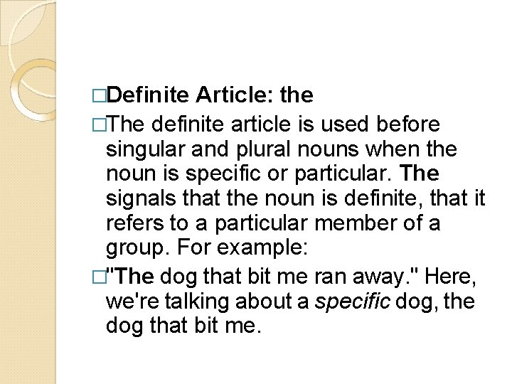 �Definite Article: the �The definite article is used before singular and plural nouns when