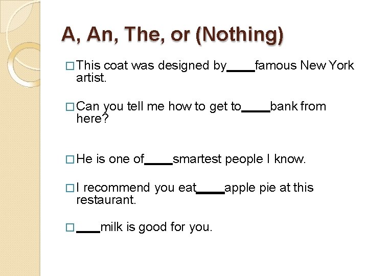 A, An, The, or (Nothing) � This coat was designed by artist. � Can