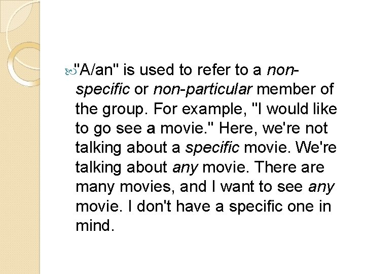  "A/an" is used to refer to a nonspecific or non-particular member of the