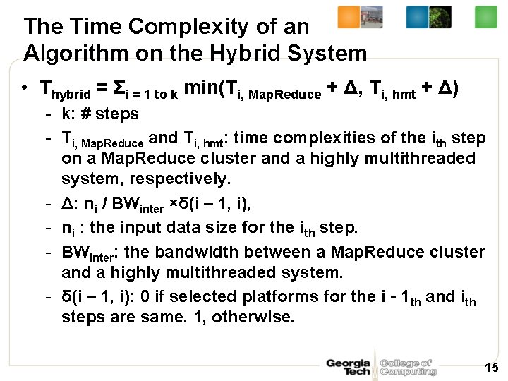 The Time Complexity of an Algorithm on the Hybrid System • Thybrid = Σi