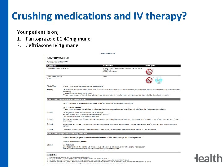 Crushing medications and IV therapy? Your patient is on; 1. Pantoprazole EC 40 mg