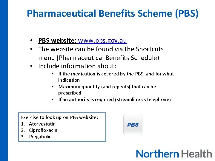 Pharmaceutical Benefits Scheme (PBS) • PBS website: www. pbs. gov. au • The website