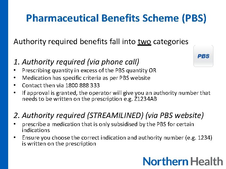 Pharmaceutical Benefits Scheme (PBS) Authority required benefits fall into two categories 1. Authority required