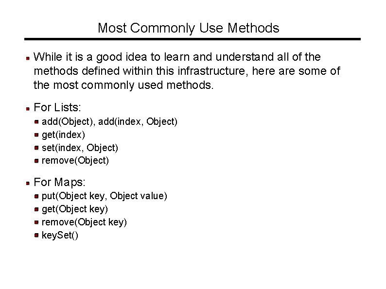 Most Commonly Use Methods While it is a good idea to learn and understand