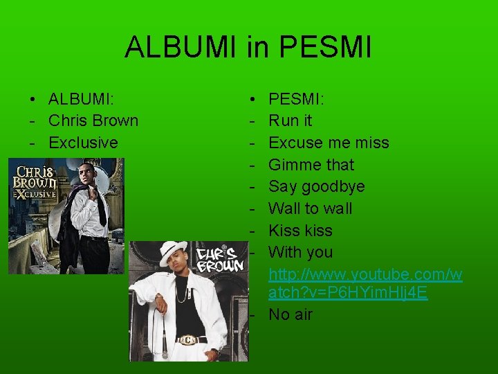 ALBUMI in PESMI • ALBUMI: - Chris Brown - Exclusive • - PESMI: Run