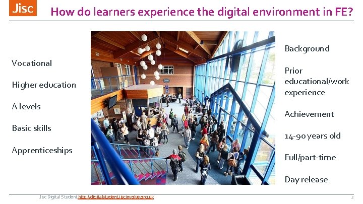 How do learners experience the digital environment in FE? Background Vocational Higher education A