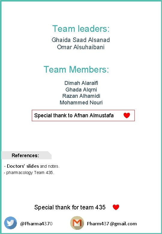 Team leaders: Ghaida Saad Alsanad Omar Alsuhaibani Team Members: Dimah Alaraifi Ghada Alqrni Razan