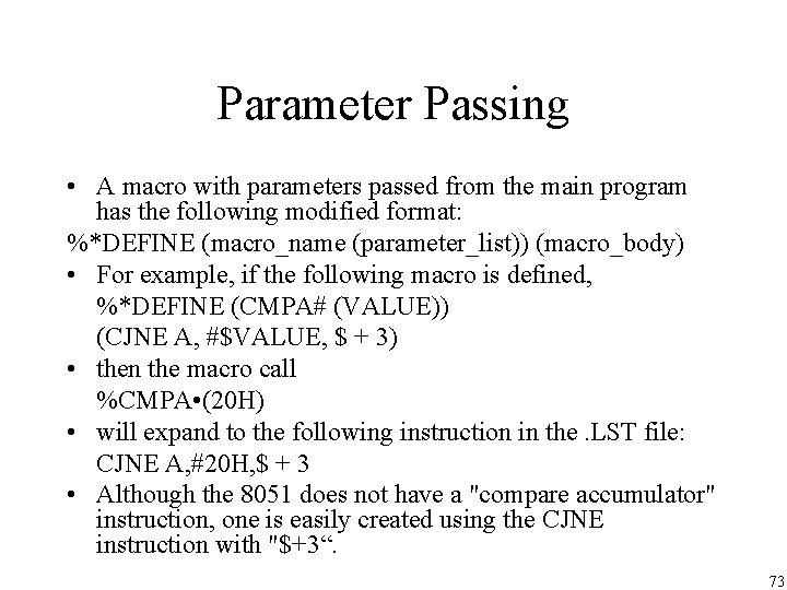 Parameter Passing • A macro with parameters passed from the main program has the