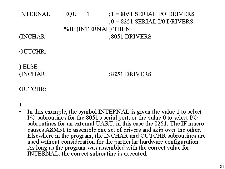 INTERNAL (INCHAR: EQU 1 ; 1 = 8051 SERIAL I/O DRIVERS ; 0 =