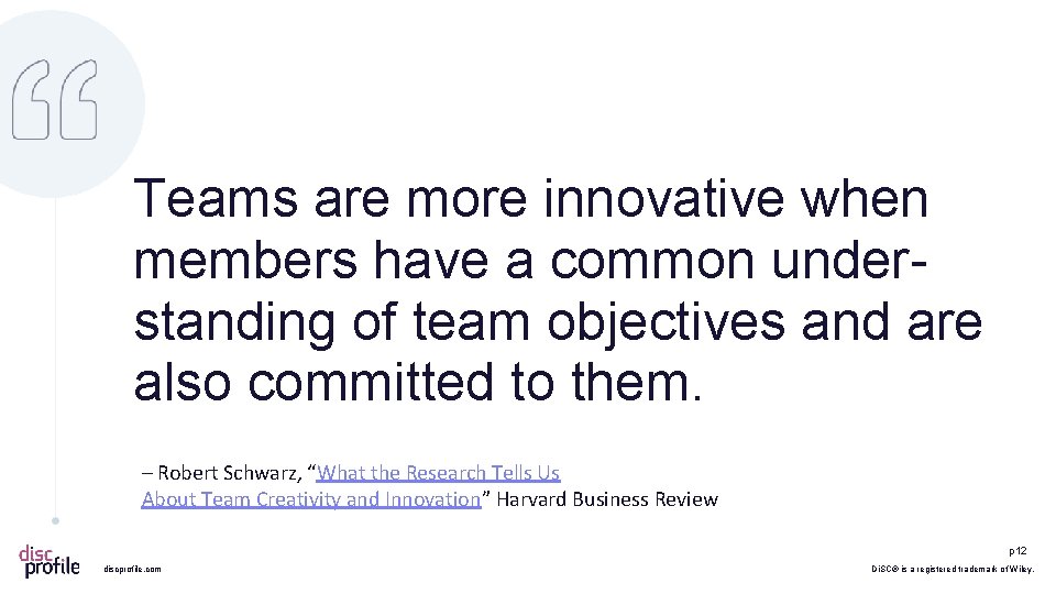 Teams are more innovative when members have a common understanding of team objectives and