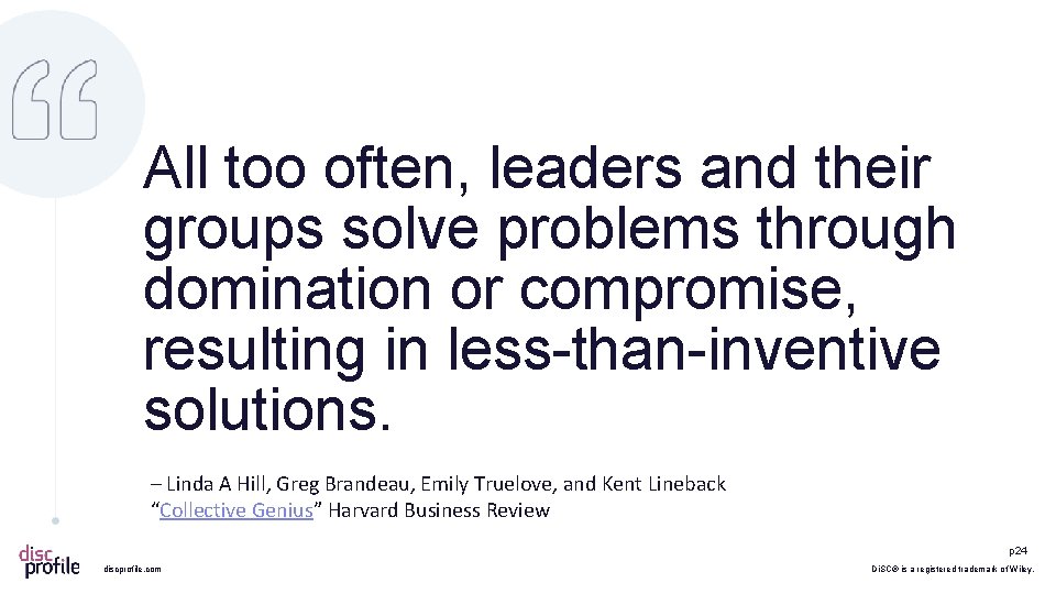 All too often, leaders and their groups solve problems through domination or compromise, resulting