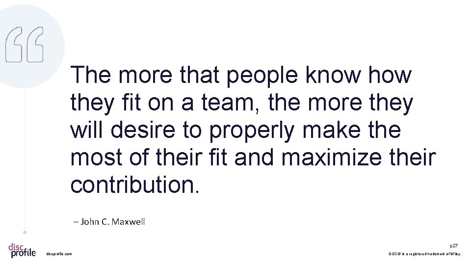 The more that people know how they fit on a team, the more they