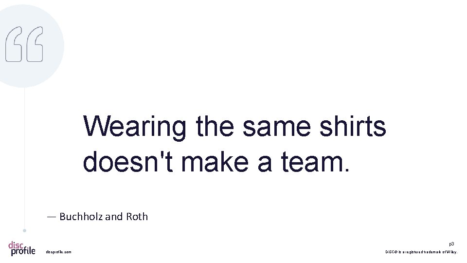 Wearing the same shirts doesn't make a team. ― Buchholz and Roth p 3
