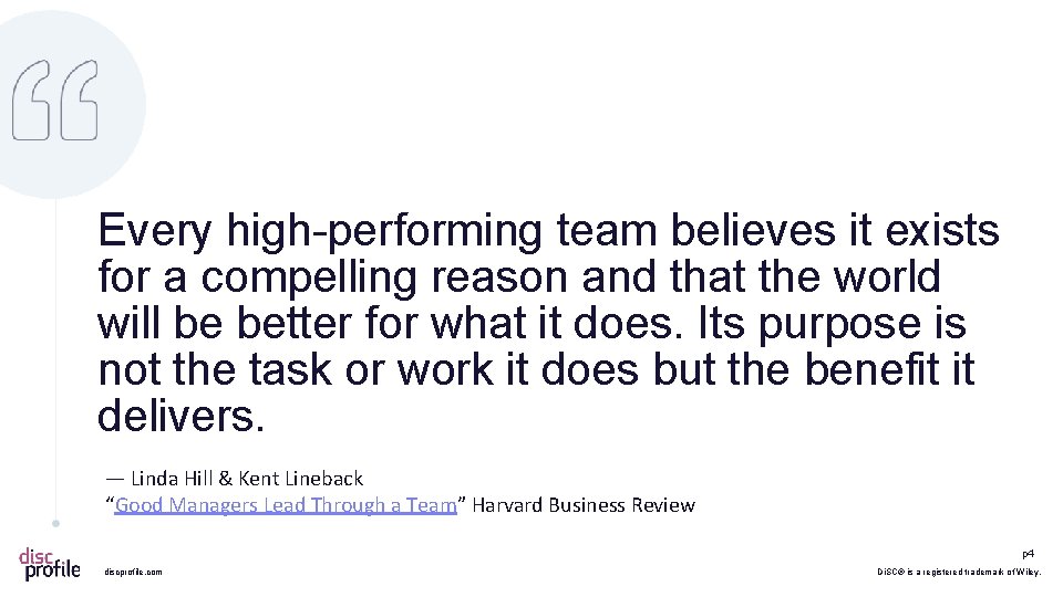 Every high-performing team believes it exists for a compelling reason and that the world