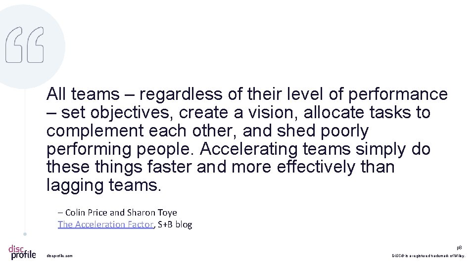 All teams – regardless of their level of performance – set objectives, create a