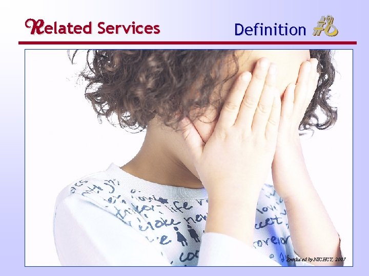 Related Services Definition § 300. 34 Related services. (a) General. Related services means transportation