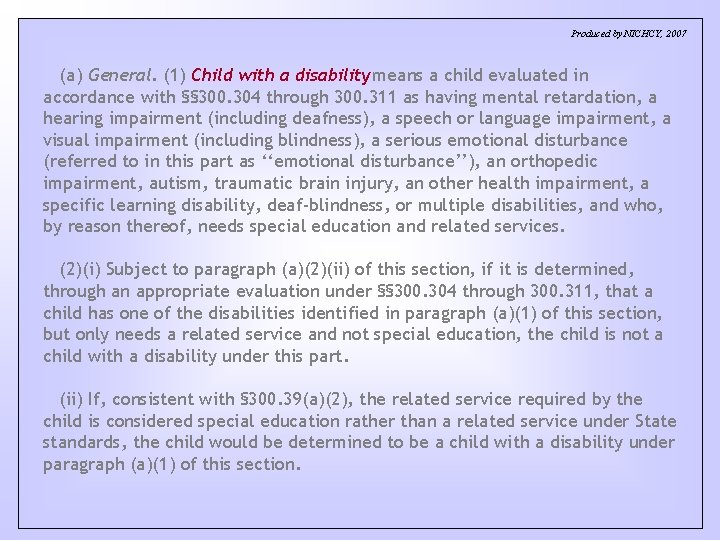 Produced by NICHCY, 2007 (a) General. (1) Child with a disability means a child