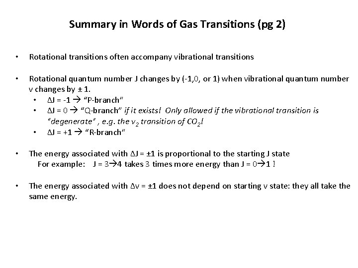Summary in Words of Gas Transitions (pg 2) • Rotational transitions often accompany vibrational