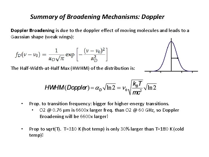 Summary of Broadening Mechanisms: Doppler Broadening is due to the doppler effect of moving