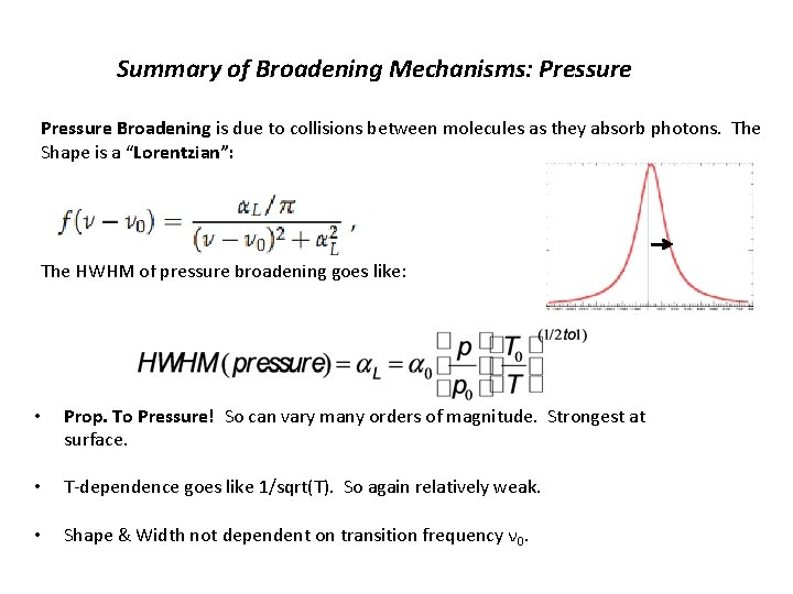 Summary of Broadening Mechanisms: Pressure Broadening is due to collisions between molecules as they