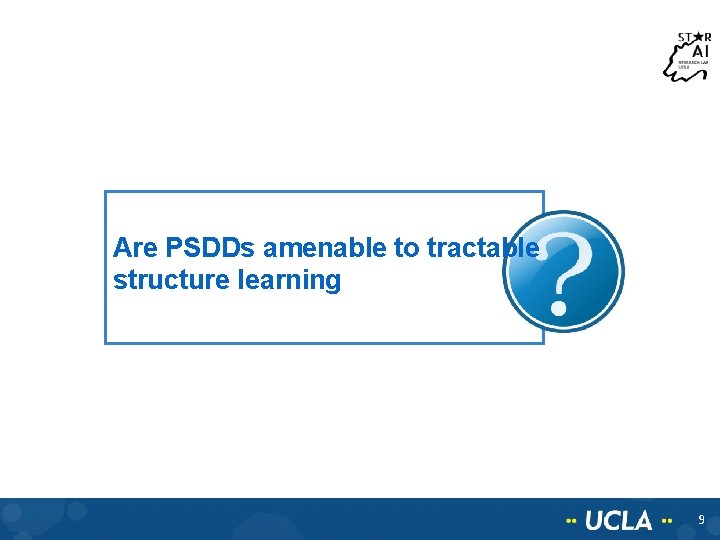 Are PSDDs amenable to tractable structure learning 9 Are PSDDs amenable to tractable structure learning 9