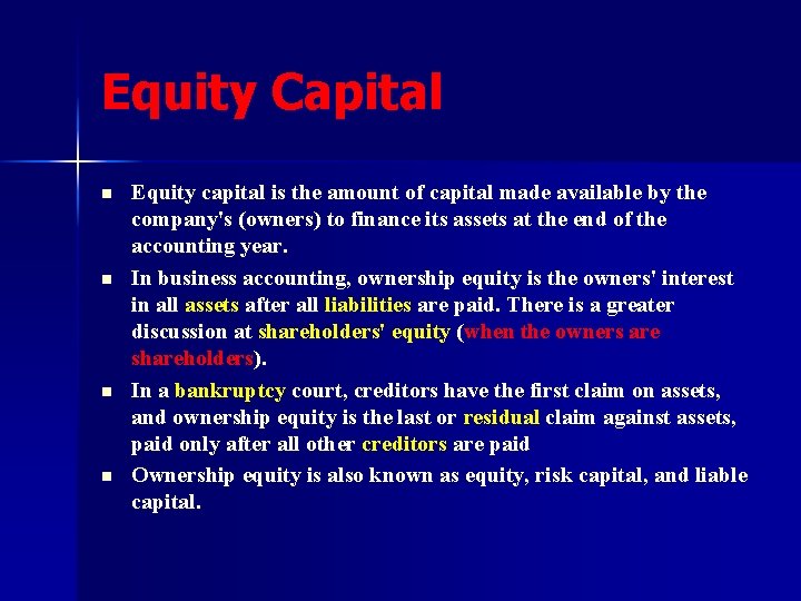 Equity Capital n n Equity capital is the amount of capital made available by