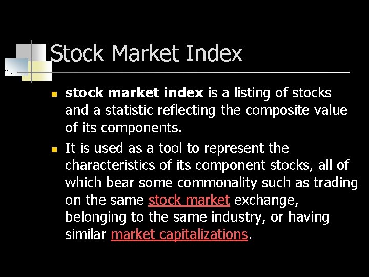 Stock Market Index n n stock market index is a listing of stocks and