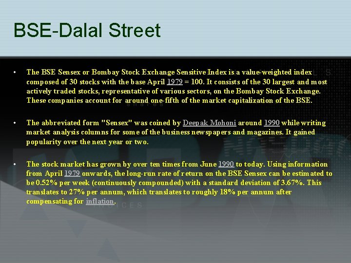 BSE-Dalal Street • The BSE Sensex or Bombay Stock Exchange Sensitive Index is a