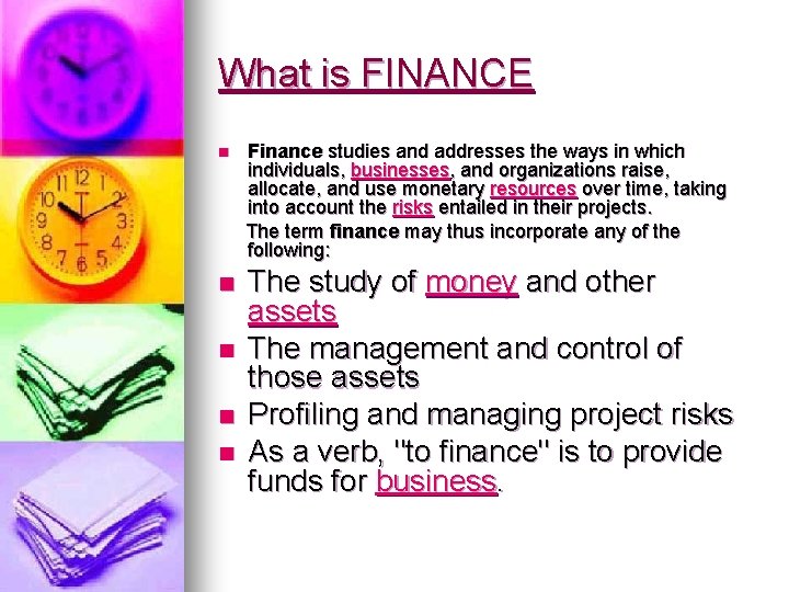What is FINANCE n n n Finance studies and addresses the ways in which