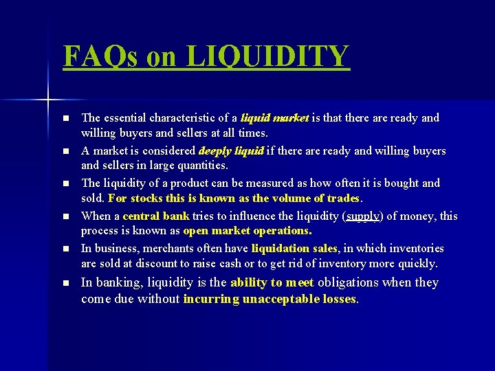 FAQs on LIQUIDITY n n n The essential characteristic of a liquid market is