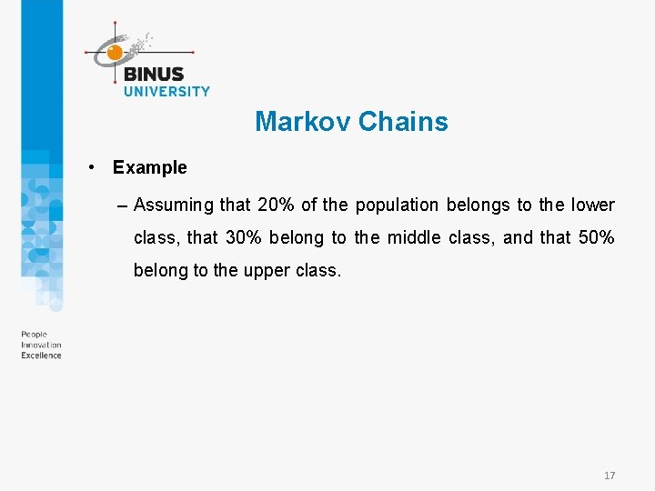 Markov Chains • Example – Assuming that 20% of the population belongs to the