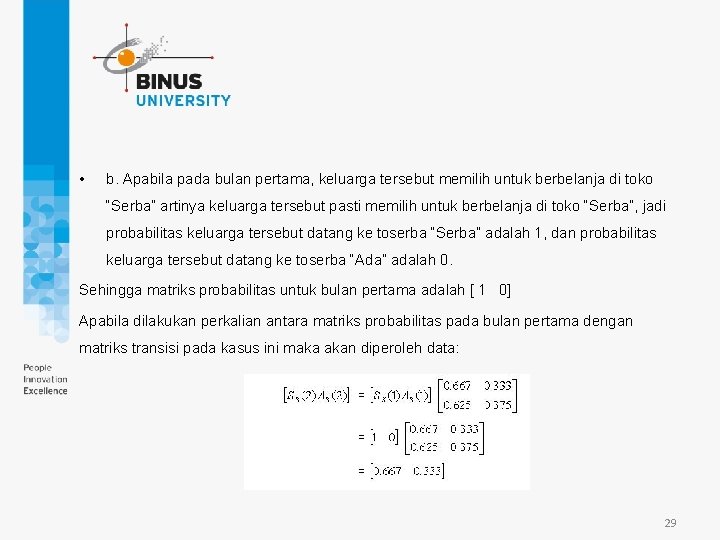  • b. Apabila pada bulan pertama, keluarga tersebut memilih untuk berbelanja di toko