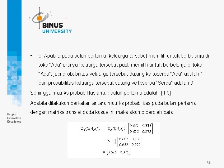  • c. Apabila pada bulan pertama, keluarga tersebut memilih untuk berbelanja di toko