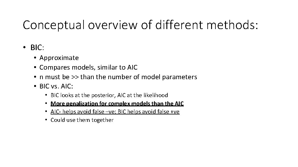 Conceptual overview of different methods: • BIC: • • Approximate Compares models, similar to