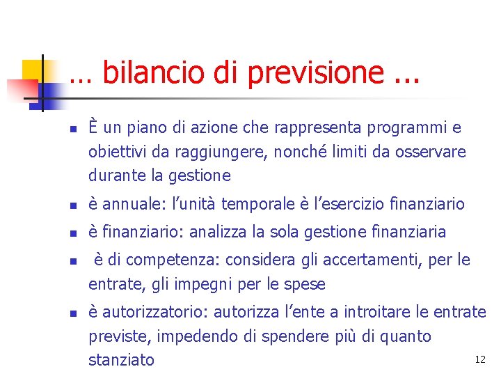 … bilancio di previsione. . . n È un piano di azione che rappresenta