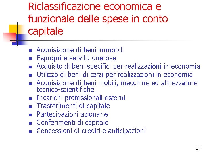 Riclassificazione economica e funzionale delle spese in conto capitale n n n n n