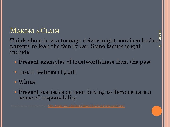 8/10/2011 MAKING A CLAIM 12 Think about how a teenage driver might convince his/her