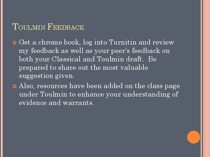 TOULMIN FEEDBACK Get a chrome book, log into Turnitin and review my feedback as