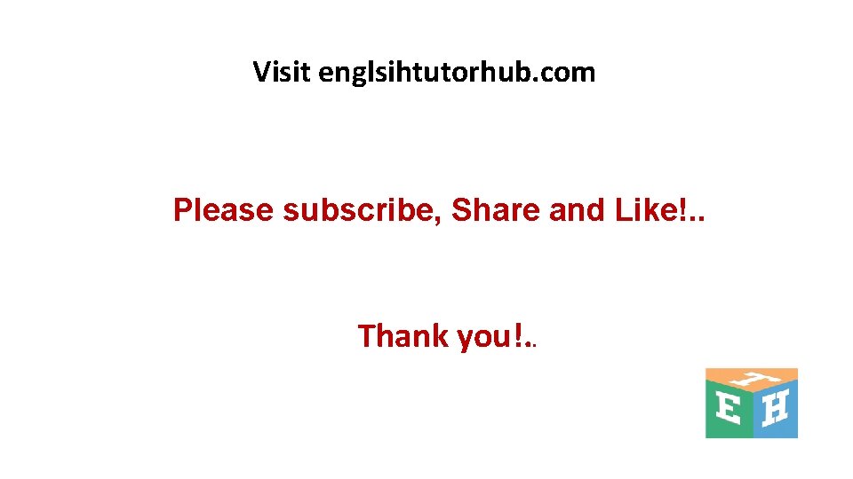 Visit englsihtutorhub. com Please subscribe, Share and Like!. . Thank you!. . 