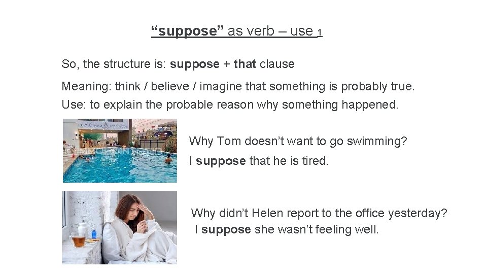 “suppose” as verb – use 1 So, the structure is: suppose + that clause