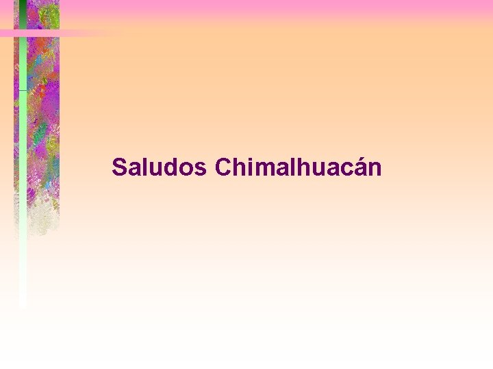 Saludos Chimalhuacán 