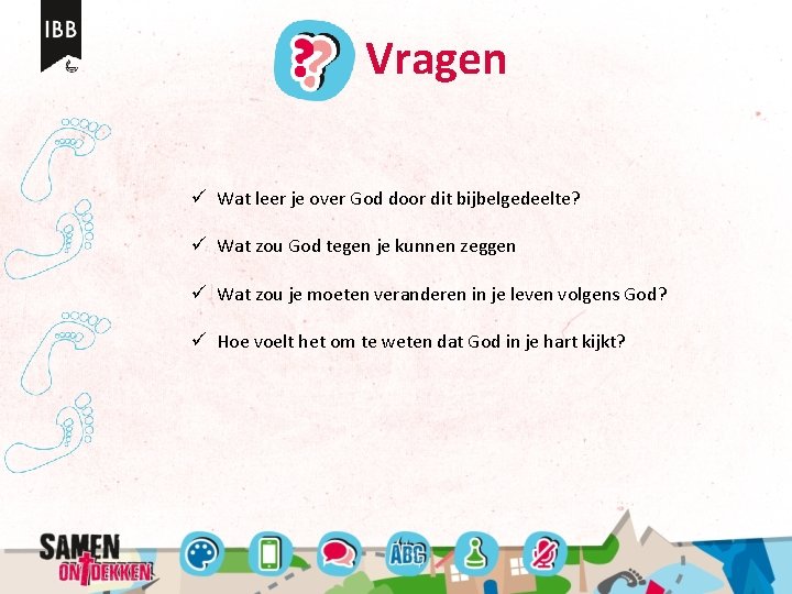 Vragen ü Wat leer je over God door dit bijbelgedeelte? ü Wat zou God