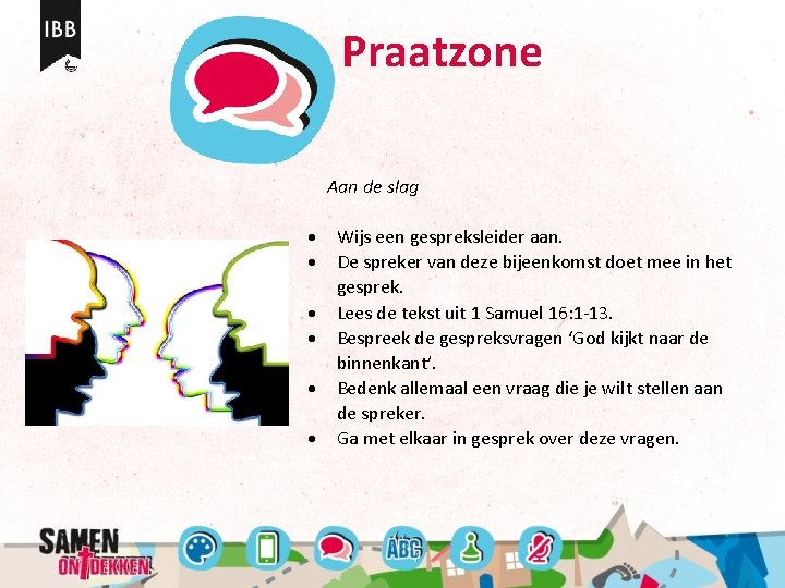 Praatzone Aan de slag Wijs een gespreksleider aan. De spreker van deze bijeenkomst doet