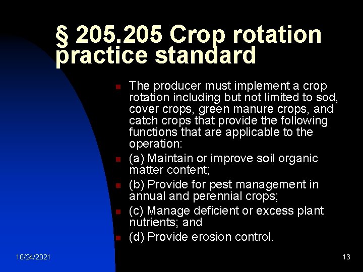 § 205 Crop rotation practice standard n n n 10/24/2021 The producer must implement § 205 Crop rotation practice standard n n n 10/24/2021 The producer must implement