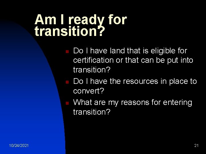 Am I ready for transition? n n n 10/24/2021 Do I have land that Am I ready for transition? n n n 10/24/2021 Do I have land that