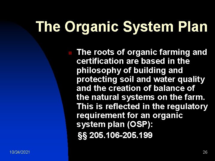 The Organic System Plan n 10/24/2021 The roots of organic farming and certification are The Organic System Plan n 10/24/2021 The roots of organic farming and certification are