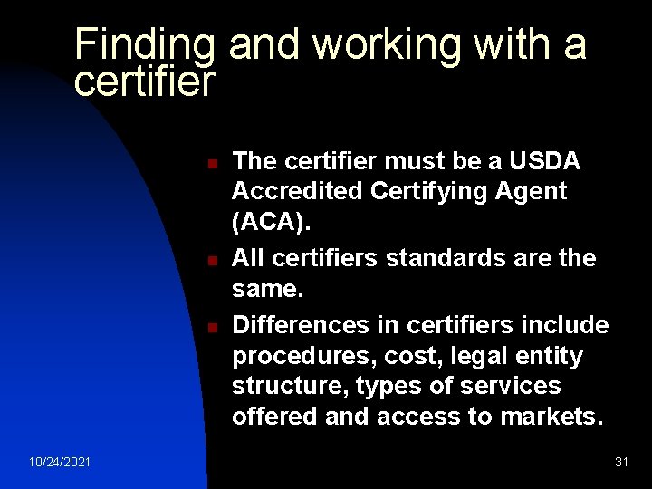 Finding and working with a certifier n n n 10/24/2021 The certifier must be Finding and working with a certifier n n n 10/24/2021 The certifier must be